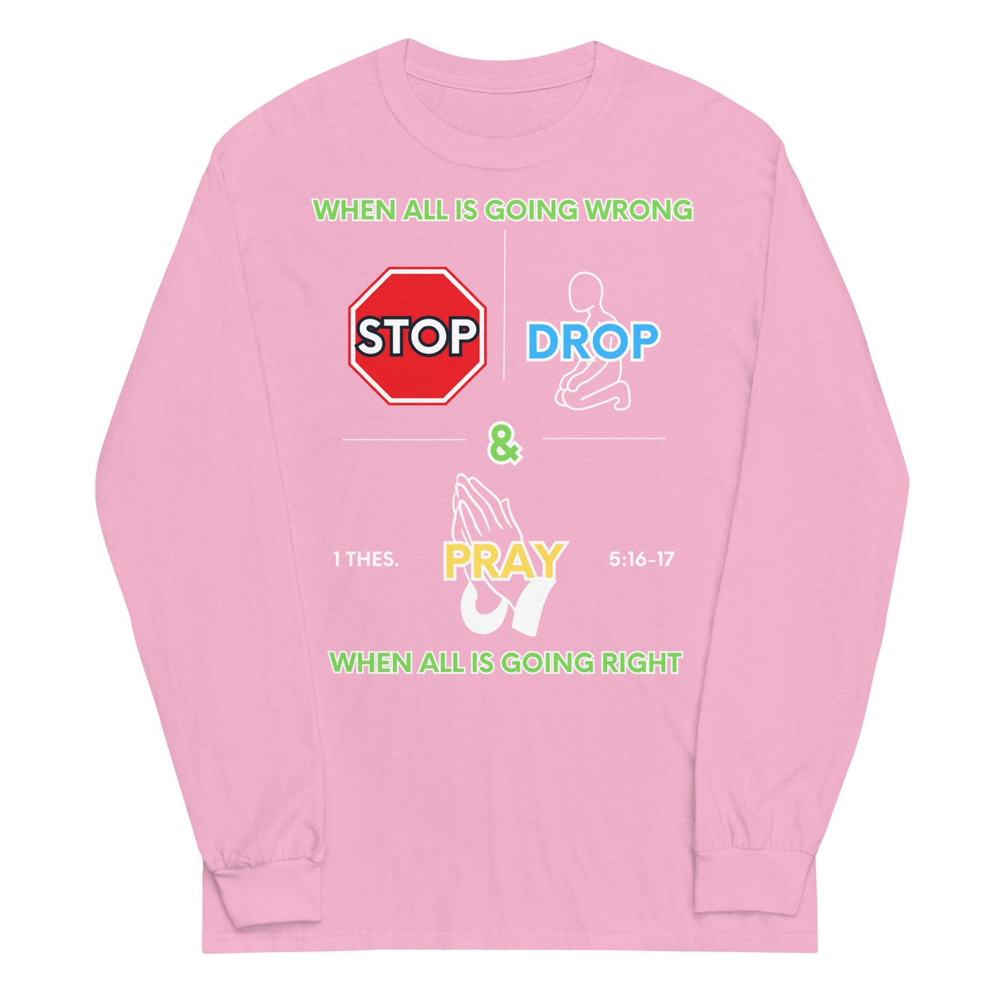 Stop, Drop & Pray Long Sleeve Shirt