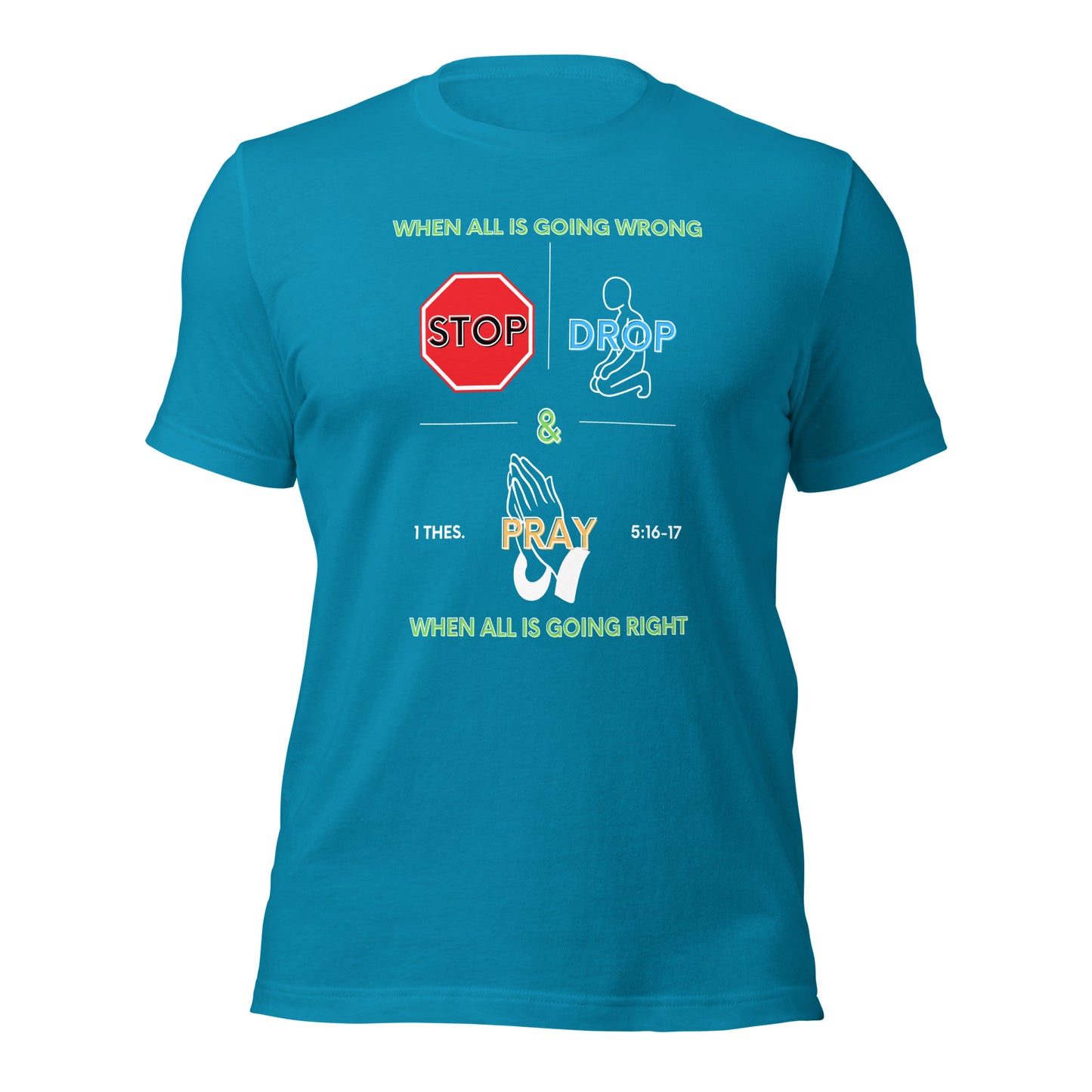 Stop, Drop, & Pray T-shirt