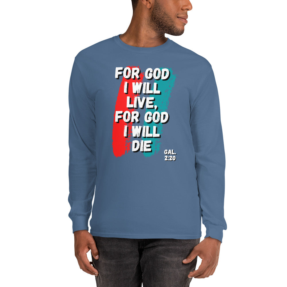 For God I Will Live, For God I Will Die (Stripe) Long Sleeve Shirt