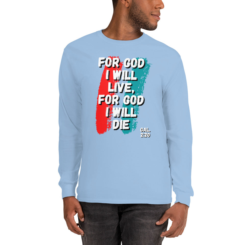 For God I Will Live, For God I Will Die (Stripe) Long Sleeve Shirt