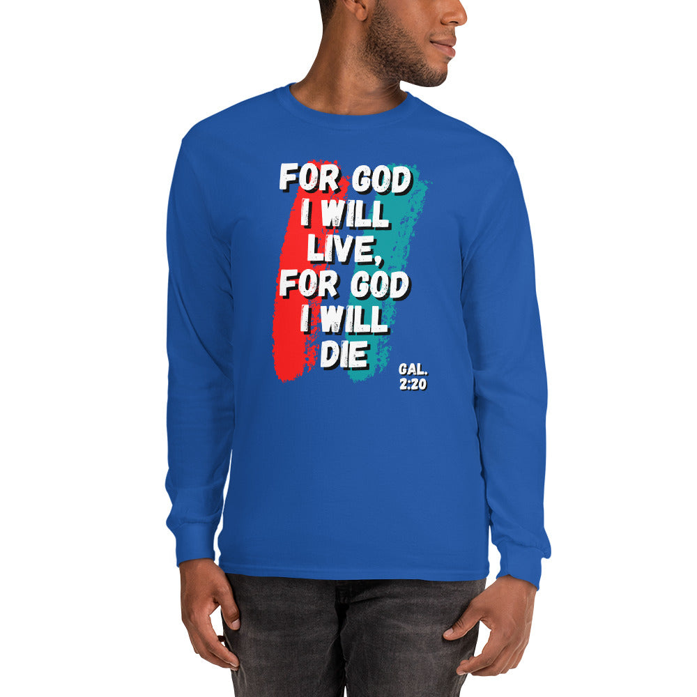 For God I Will Live, For God I Will Die (Stripe) Long Sleeve Shirt