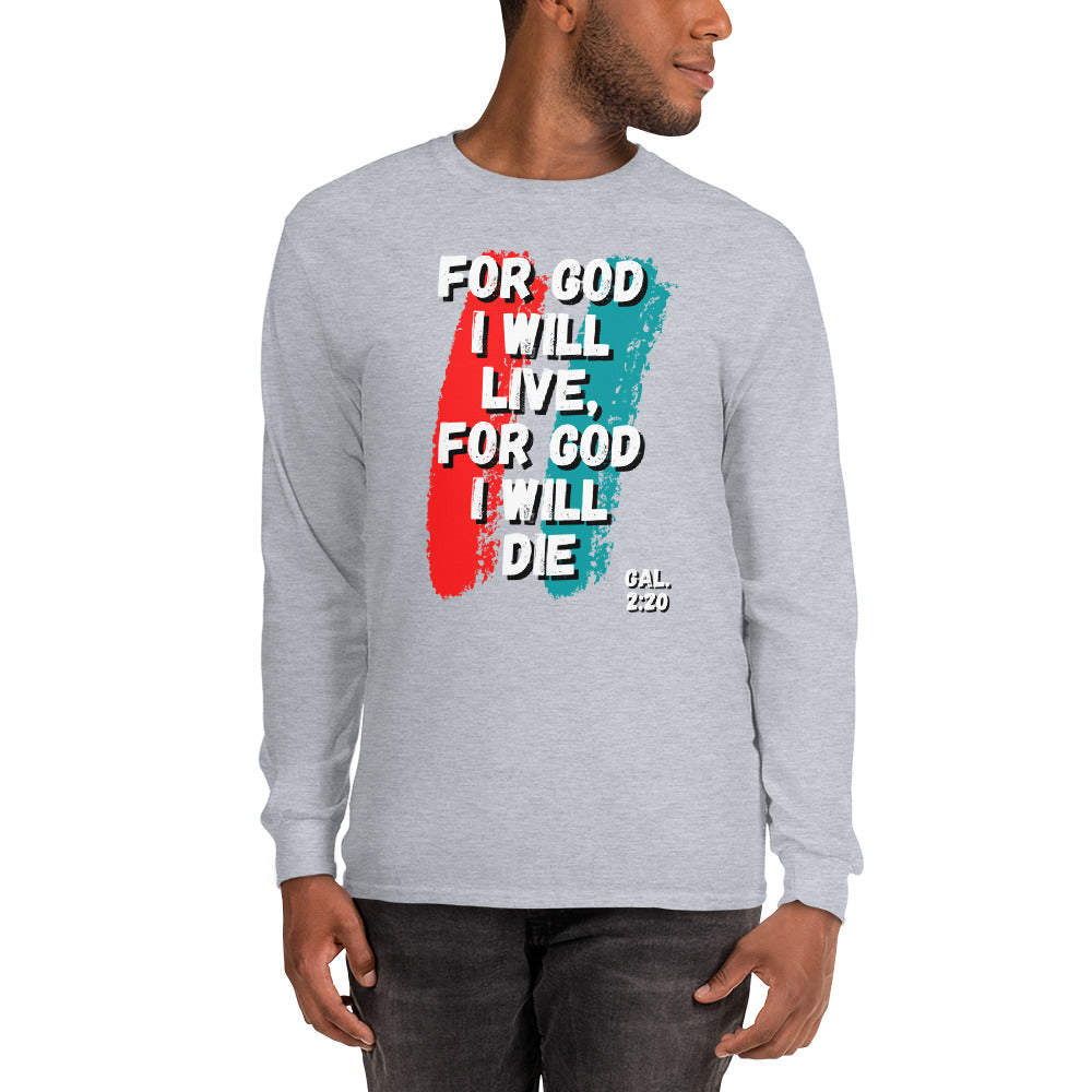For God I Will Live, For God I Will Die (Stripe) Long Sleeve Shirt