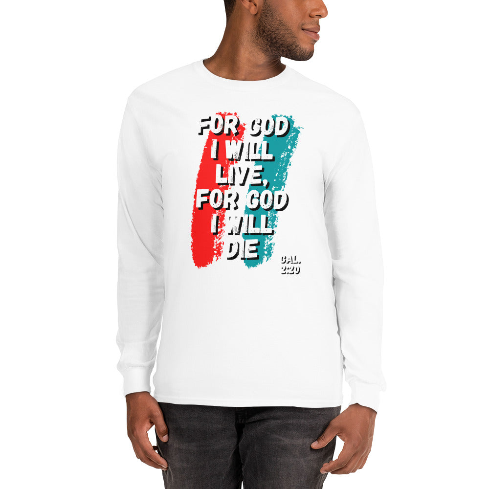 For God I Will Live, For God I Will Die (Stripe) Long Sleeve Shirt