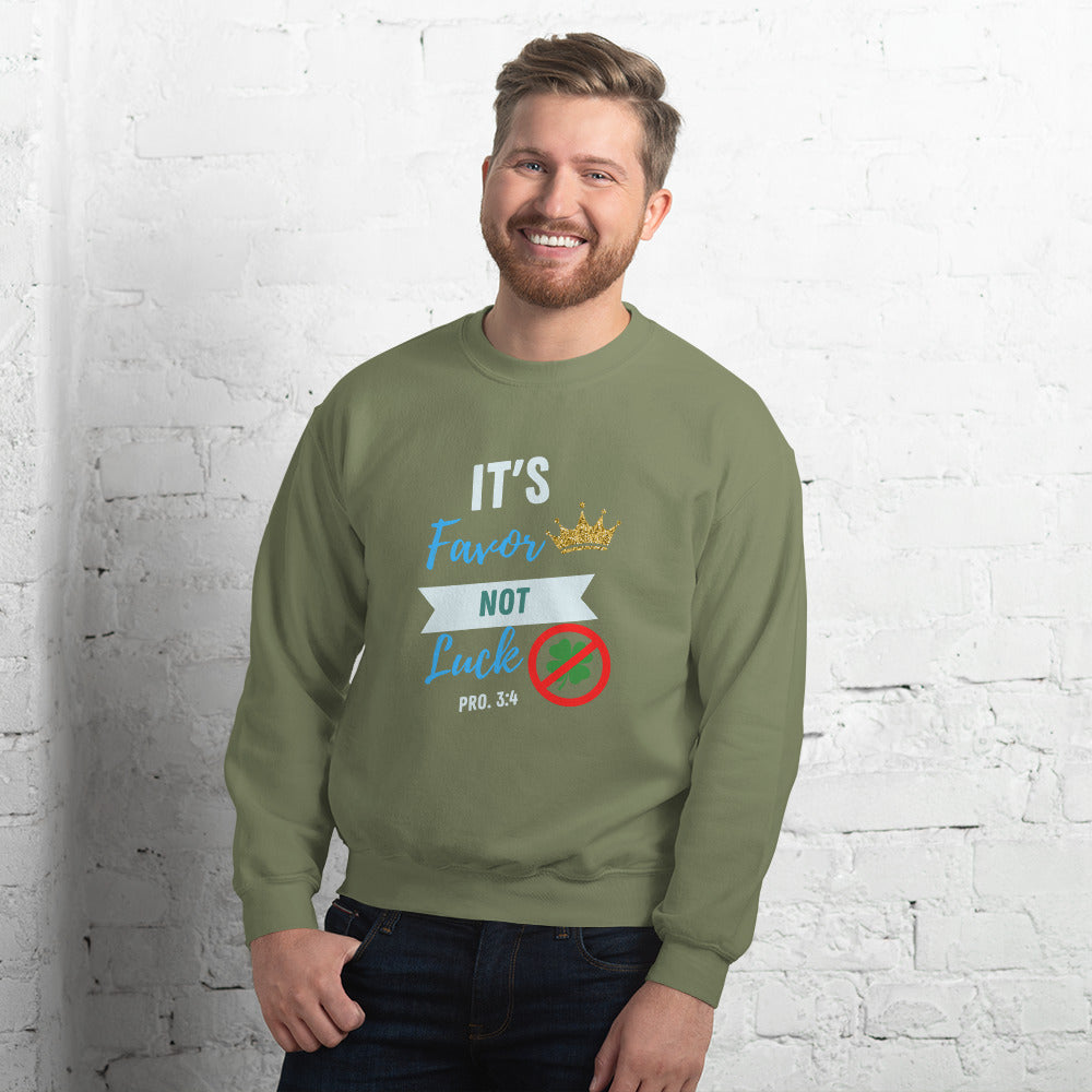 It's Favor, Not Luck Sweatshirt