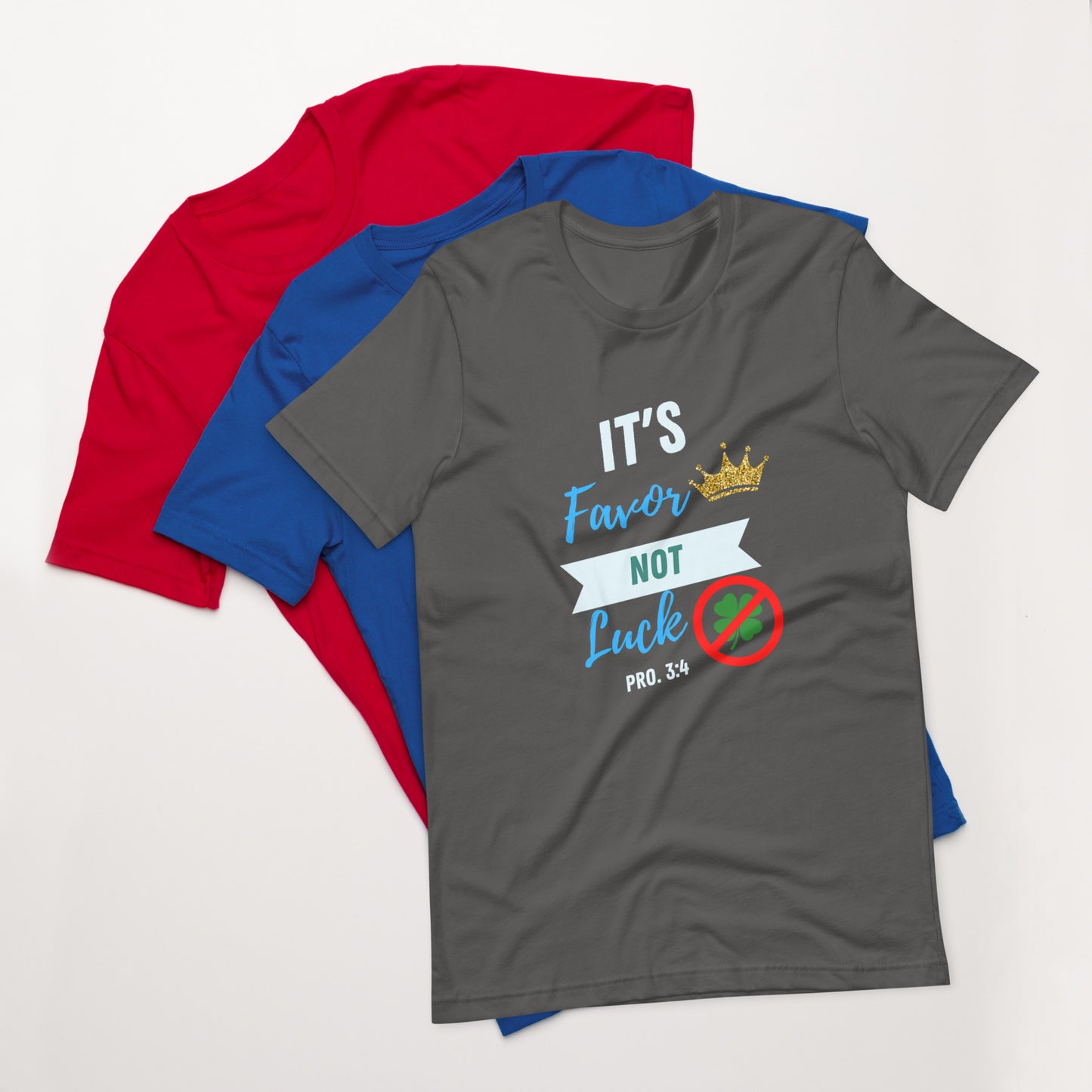 It's Favor, Not Luck t-shirt